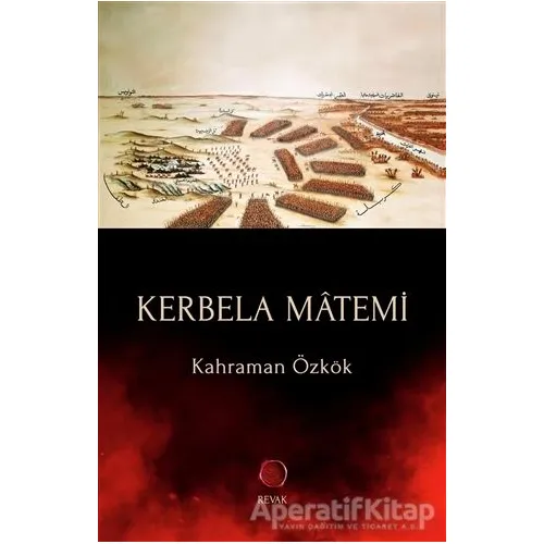 Kerbela Matemi - Kahraman Özkök - Revak Kitabevi