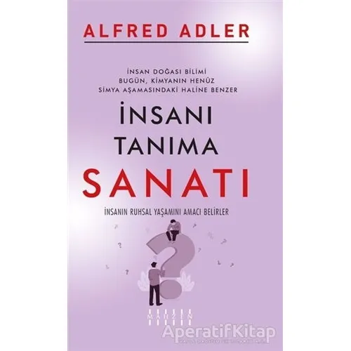 İnsanı Tanıma Sanatı - Alfred Adler - Mahzen Yayıncılık