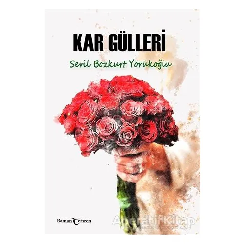 Kar Gülleri - Sevil Bozkurt Yörükoğlu - Temren Yayınevi