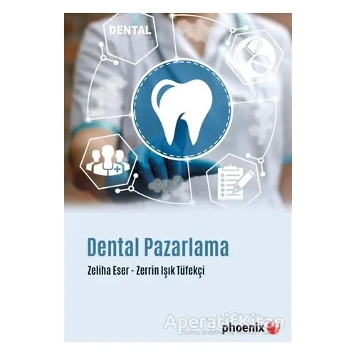 Dental Pazarlama - Zeliha Eser - Phoenix Yayınevi