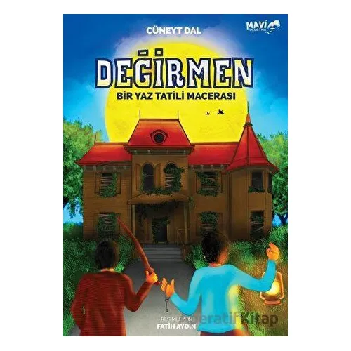 Değirmen - Bir Yaz Tatili Macerası - Cüneyt Dal - Mavi Uçurtma Yayınları