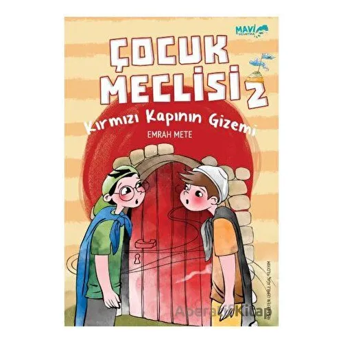 Çocuk Meclisi 2 - Kırmızı Kapının Gizemi - Emrah Mete - Mavi Uçurtma Yayınları