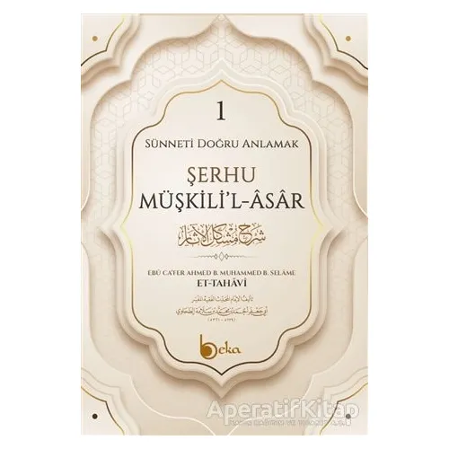 Şerhu Müşkilil Asar - İmam Tahavi - Beka Yayınları