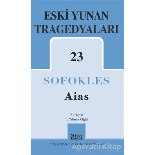Eski Yunan Tragedyaları 23 - Aias - Sofokles - Mitos Boyut Yayınları