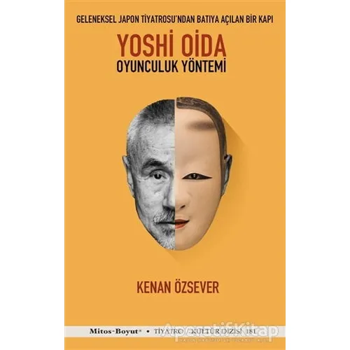 Yoshi Oida - Oyunculuk Yöntemi - Kenan Özsever - Mitos Boyut Yayınları