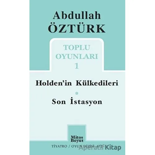 Abdullah Öztürk Toplu Oyunları - 1 - Abdullah Öztürk - Mitos Boyut Yayınları