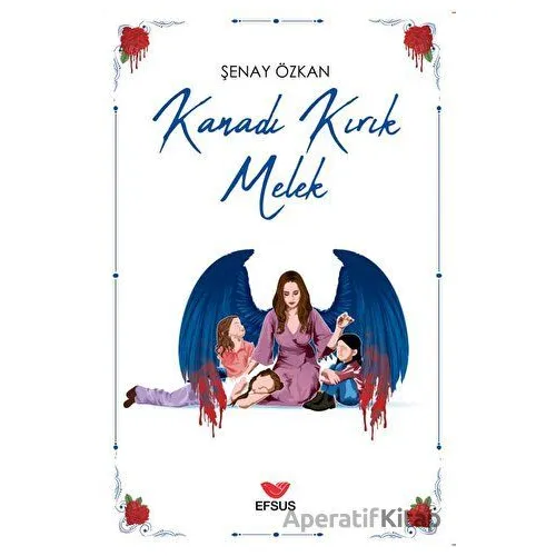 Kanadı Kırık Melek - Şenay Özkan - Efsus Yayınları