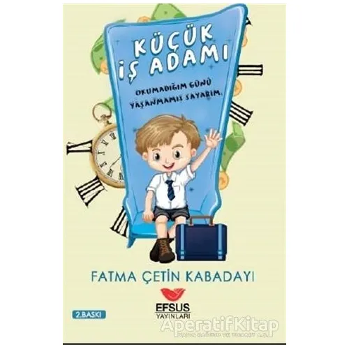 Küçük İş Adamı - Fatma Çetin Kabadayı - Efsus Yayınları