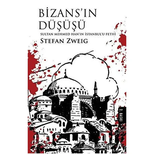 Bizansın Düşüşü - Sultan Mehmed Hanın İstanbulu Fethi - Stefan Zweig - Kanon Kitap