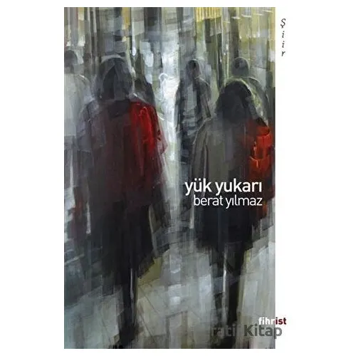 Yük Yukarı - Berat Yılmaz - Fihrist Kitap