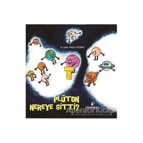Plüton Nereye Gitti? - Sabiha Tunçel Güçtekin - İskenderiye Yayınları