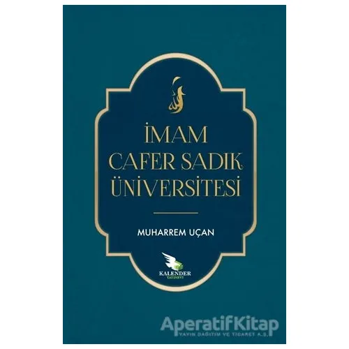 İmam Cafer Sadık Üniversitesi - Muharrem Uçan - Kalender Yayınevi