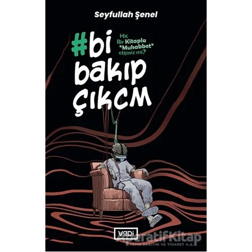 Bi Bakıp Çıkcm - Seyfullah Şenel - Vadi Yayınları