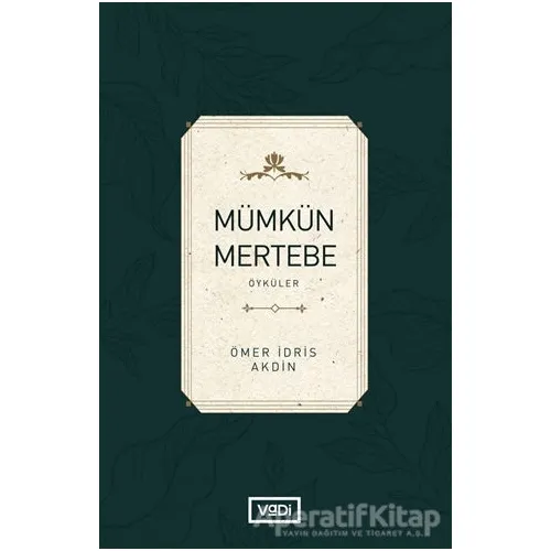 Mümkün Mertebe - Ömer İdris Akdin - Vadi Yayınları
