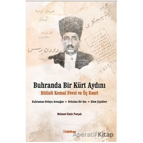 Buhranda Bir Kürt Aydını Bitlisli Kemal Fevzi ve Üç Eseri;Kahraman Orduya Armağan, Ordudan Bir Ses,