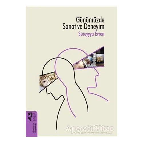 Günümüzde Sanat ve Deneyim - Süreyyya Evren - HayalPerest Kitap