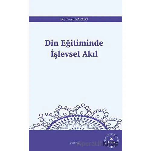 Din Eğitiminde İşlevsel Akıl - Teceli Karasu - Araştırma Yayınları