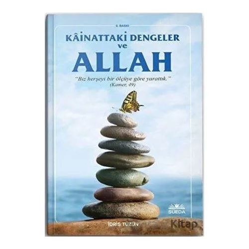 Kainattaki Ölçüler Dengeler ve Hz. Allah - İdris Tüzün - Süeda Basım Yayın
