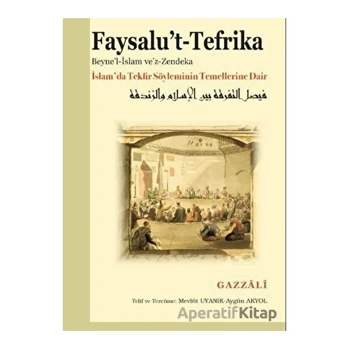 Faysalu’t-Tefrika - Gazzali - Ankara Okulu Yayınları