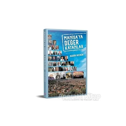 Manisaya Değer Katanlar - Kadir Keskin - Erguvan Yayınevi