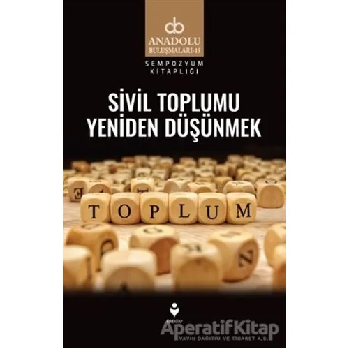 Sivil Toplumu Yeniden Düşünmek - Kolektif - Tire Kitap