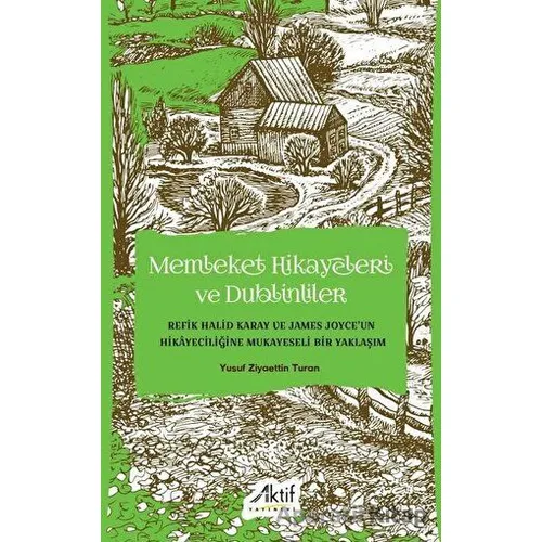 Memleket Hikayeleri ve Dublinliler - Yusuf Ziyaettin Turan - Aktif Yayınevi