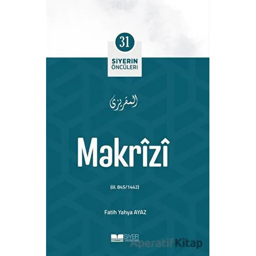 Makrizi - Fatih Yahya Ayaz - Siyer Yayınları