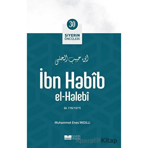 İbn Habib El-halebi - Muhammet Enes Midilli - Siyer Yayınları