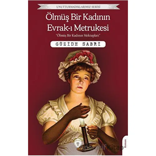 Ölmüş Bir Kadının Evrak-ı Metrukesi - Güzide Sabri - Dorlion Yayınları