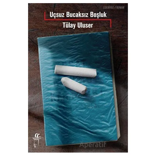 Uçsuz Bucaksız Boşluk - Tülay Uluser - Oğlak Yayıncılık