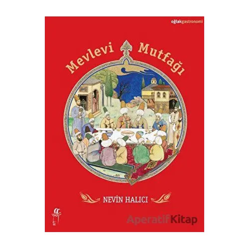 Mevlevi Mutfağı - Nevin Halıcı - Oğlak Yayıncılık