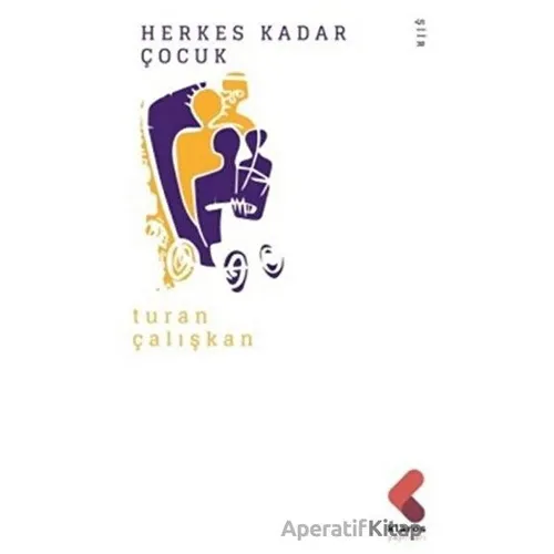 Herkes Kadar Çocuk - Turan Çalişkan - Klaros Yayınları