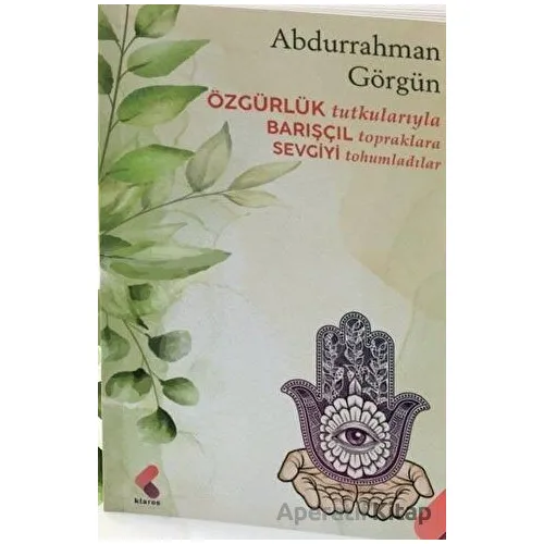 Özgürlük Tutkularıyla Barışçıl Topraklara Sevgiyi Tohumladılar