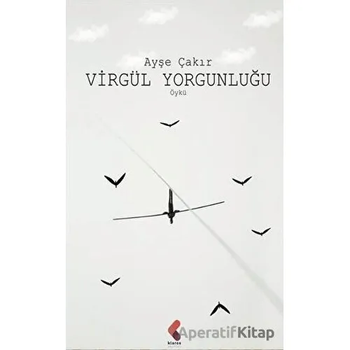 Virgül Yorgunluğu - Ayda Çayır - Klaros Yayınları