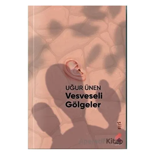 Vesveseli Gölgeler - Uğur Ünen - Klaros Yayınları
