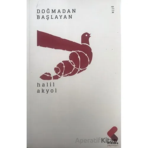 Doğmadan Başlayan - Halil Akyol - Klaros Yayınları
