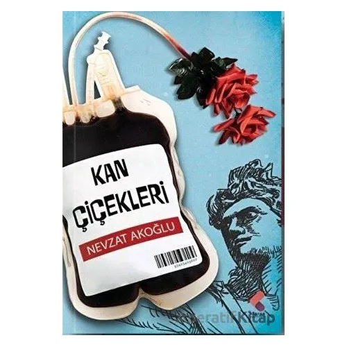 Kan Çiçekleri - Nevzat Akoğlu - Klaros Yayınları