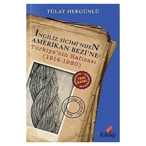 İngiliz Siciminden Amerikan Bezine - Tülay Hergünlü - Klaros Yayınları