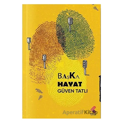 Başka Hayat - Güven Tatlı - Klaros Yayınları