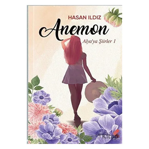 Anemon - Alyaya Şiirler 1 - Hasan Ildız - Klaros Yayınları