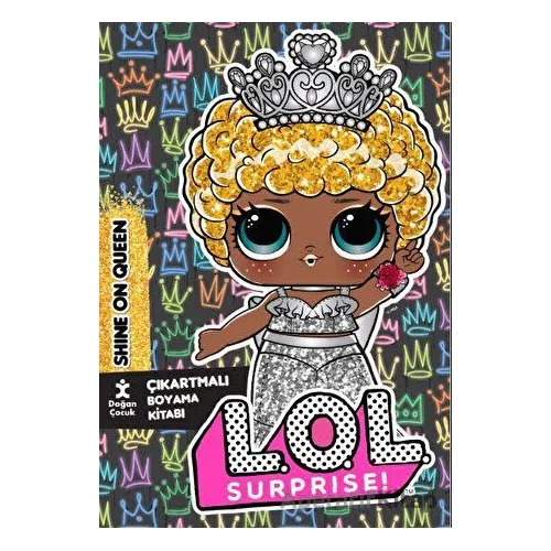 Lol Surprise Shine On Queen Çıkartmalı Boyama Kitabı - Kolektif - Doğan Çocuk