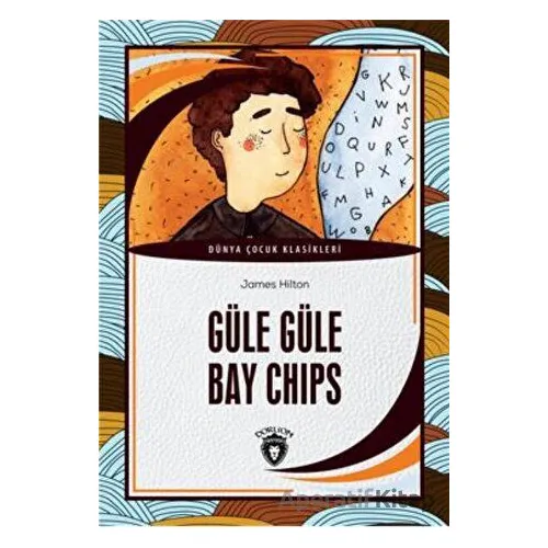 Güle Güle Bay Chips - James Hilton - Dorlion Yayınları