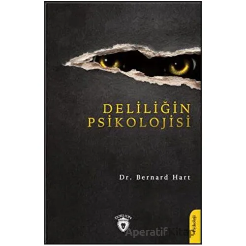 Deliliğin Psikolojisi - Bernard Hart - Dorlion Yayınları