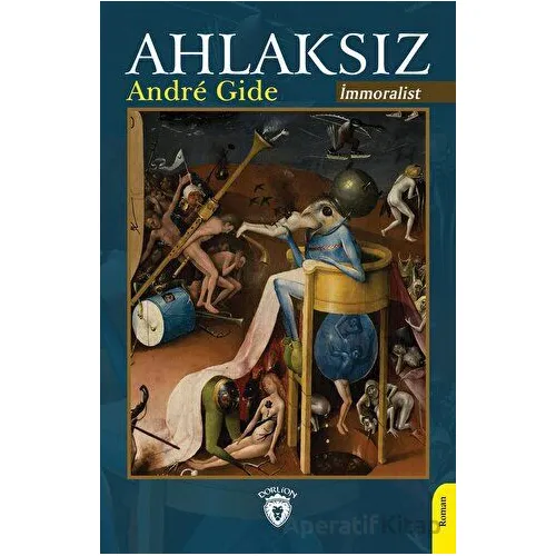 Ahlaksız (İmmoralist) - Andre Gide - Dorlion Yayınları
