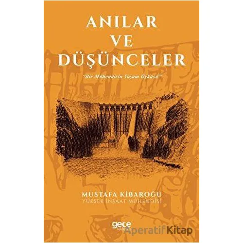 Anılar ve Düşünceler - Mustafa Kibaroğlu - Gece Kitaplığı