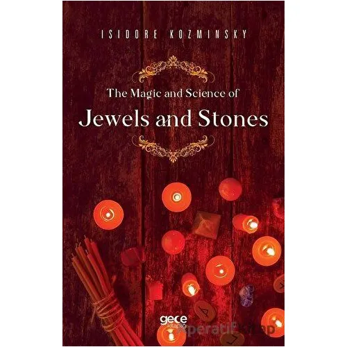 The Magic and Science of Jewels and Stones - Isidore Kozminsky - Gece Kitaplığı