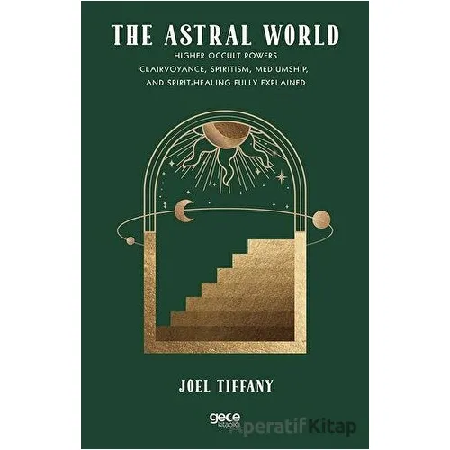 The Astral World - Joel Tiffany - Gece Kitaplığı