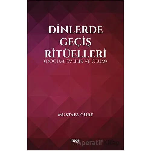 Dinlerde Geçiş Ritüelleri - Mustafa Güre - Gece Kitaplığı
