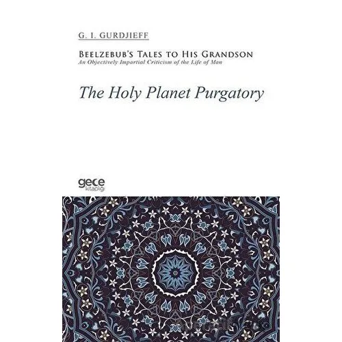 The Holy Planet Purgatory - G. I. Gurdjieff - Gece Kitaplığı