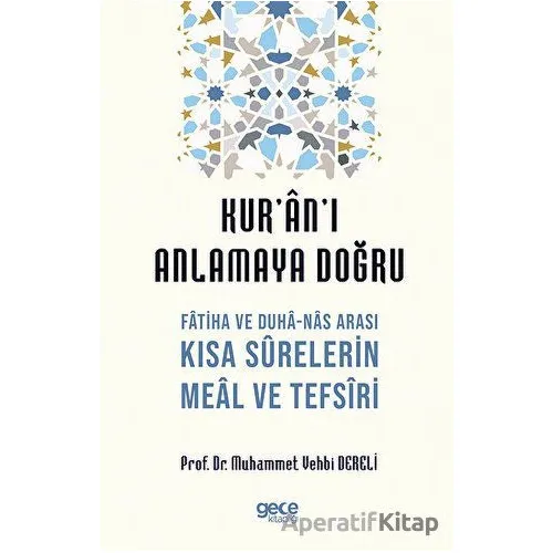 Kuranı Anlamaya Doğru - Muhammet Vehbi Dereli - Gece Kitaplığı